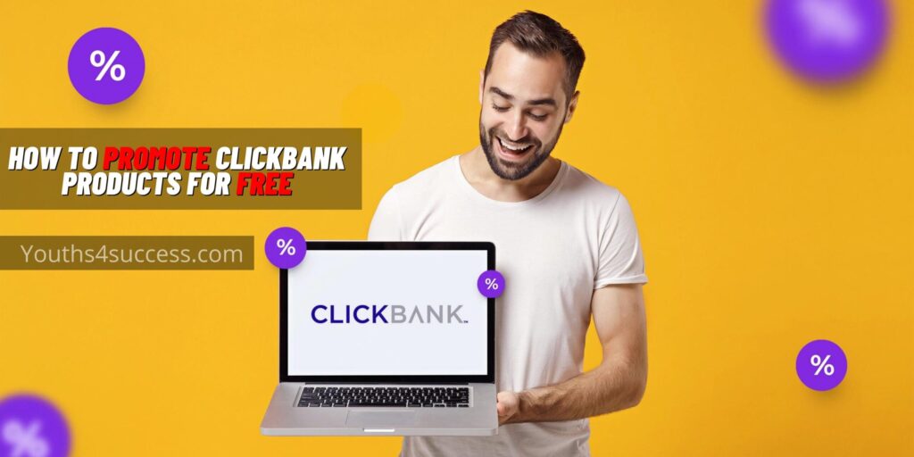 How To Promote ClickBank Products For Free