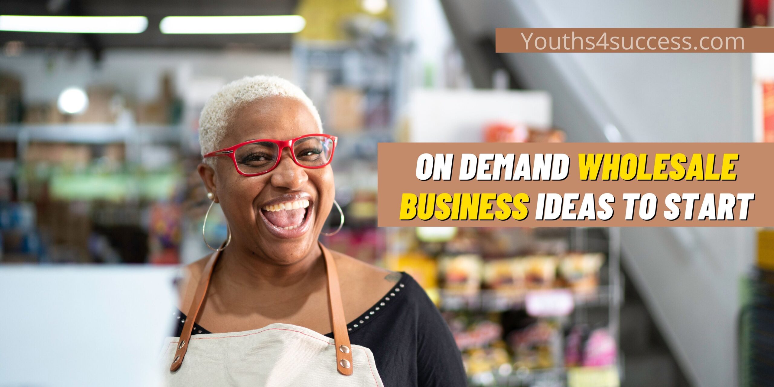 On-Demand Wholesale Business Ideas To Start