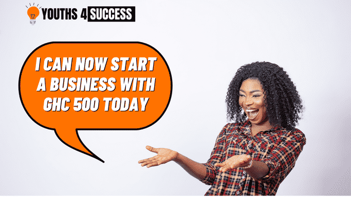How to start a business with 500 Ghana cedis