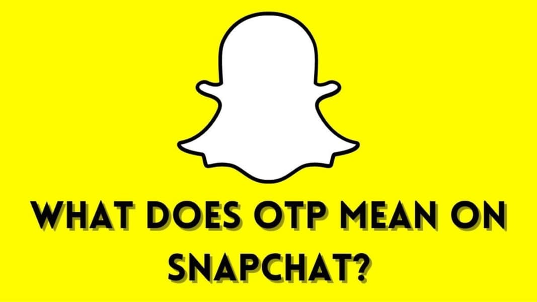 What does OTP mean on Snapchat