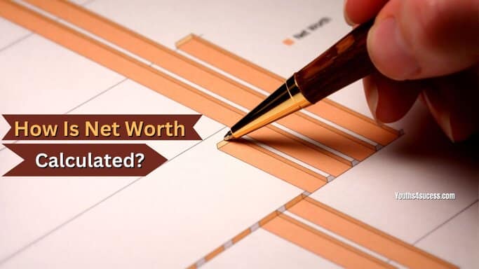 How is Net Worth Calculated? A complete Guide